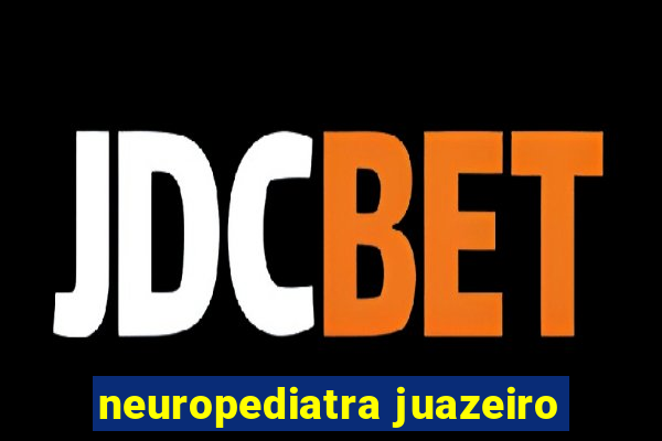 neuropediatra juazeiro